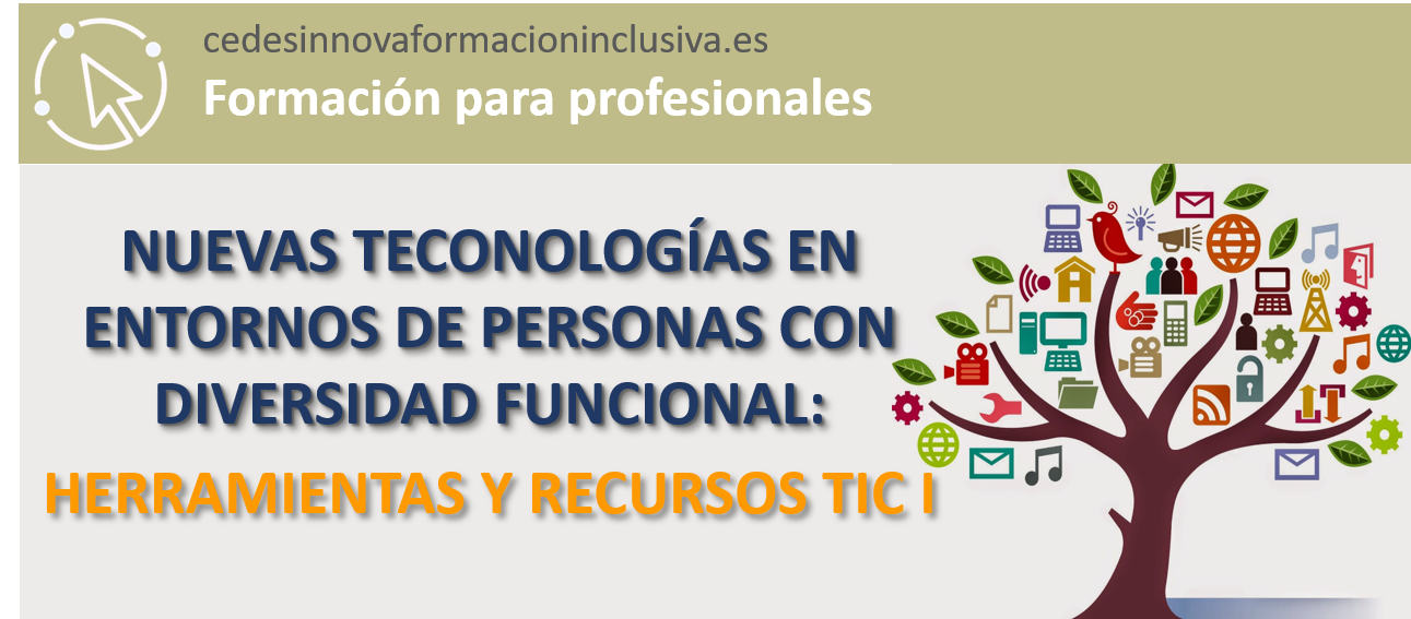 Nuevas Tecnologías en entornos de personas con diversidad funcional: Herramientas y recursos TIC I (1ª Ed. ampliada)